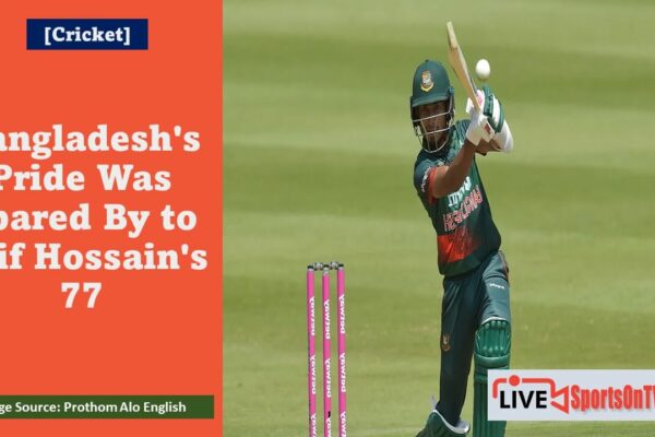Bangladesh's Pride Was Spared By Afif Hossain's 77 Post Image