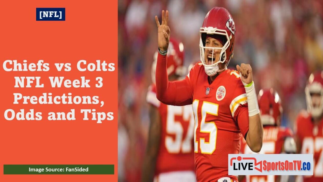 Chiefs vs Colts NFL Week 3 Predictions, Odds and Tips Featured Image