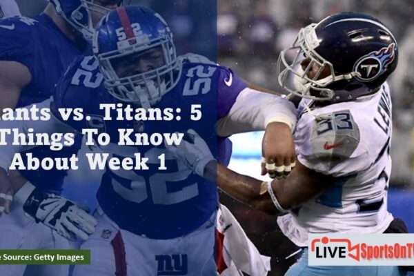 Giants vs. Titans 5 Things To Know About Week 1 Featured Image