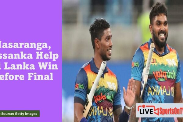 Hasaranga, Nissanka Help Sri Lanka Win Before Final Featured Image