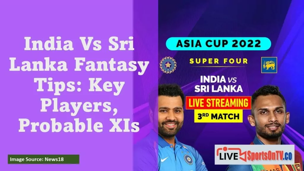 India Vs Sri Lanka Fantasy Tips Key Players, Probable XIs Featured Image