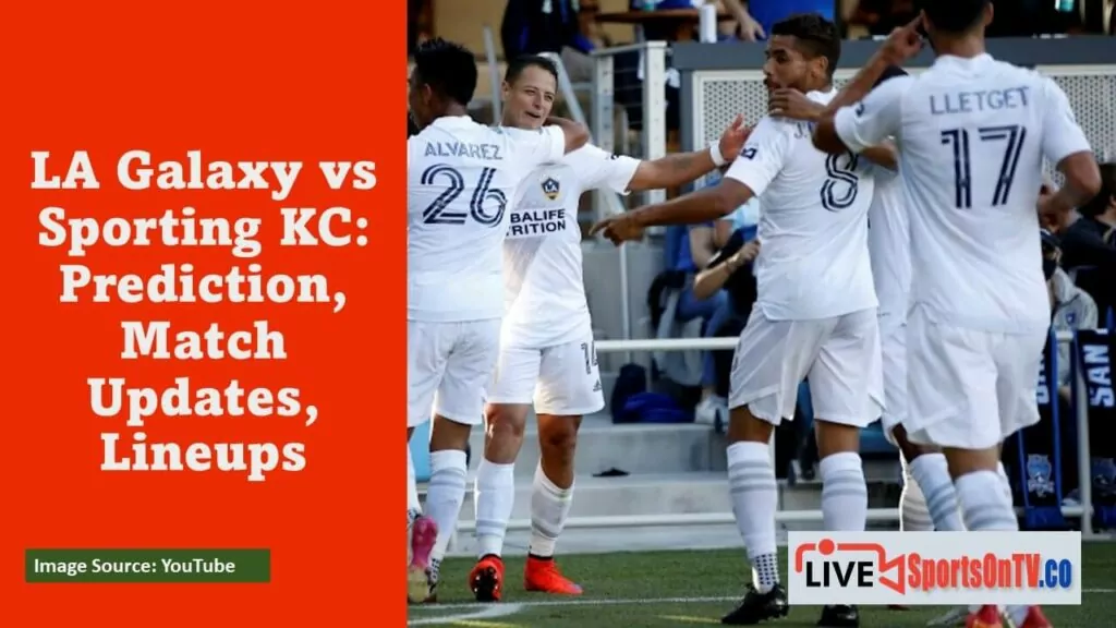 LA Galaxy vs Sporting KC Prediction, Match Updates, Lineups Featured Image