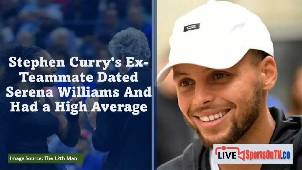 Stephen Curry's Ex-Teammate Dated Serena Williams And Had a High Average Featured Image
