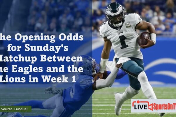 The Opening Odds for Sunday's Matchup Between the Eagles and the Lions in Week 1 Featured I