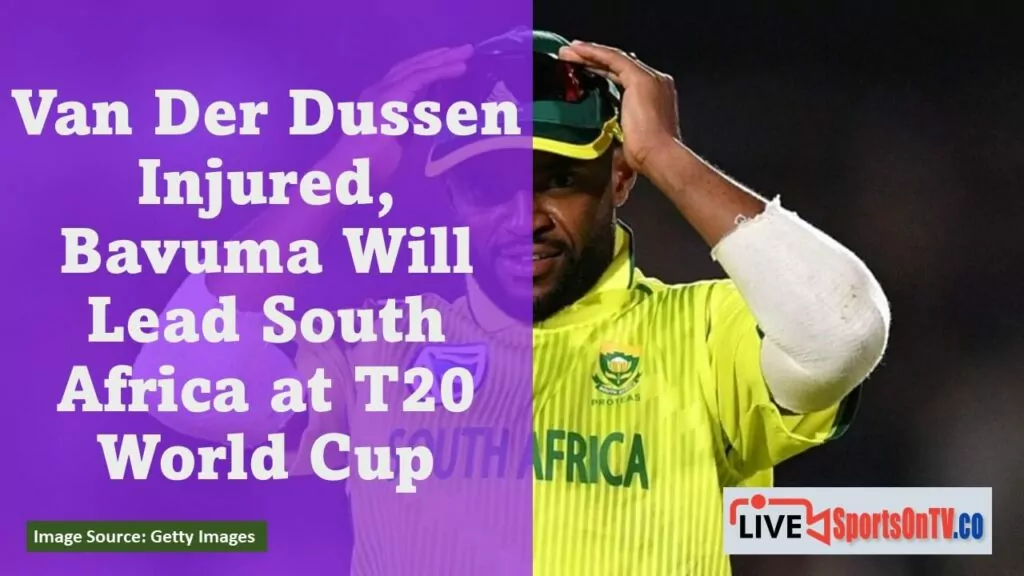 Van Der Dussen Injured, Bavuma Will Lead South Africa at T20 World Cup Featured Image
