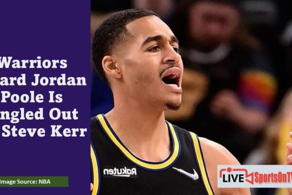 Warriors Guard Jordan Poole Is Singled Out by Steve Kerr Featured Image