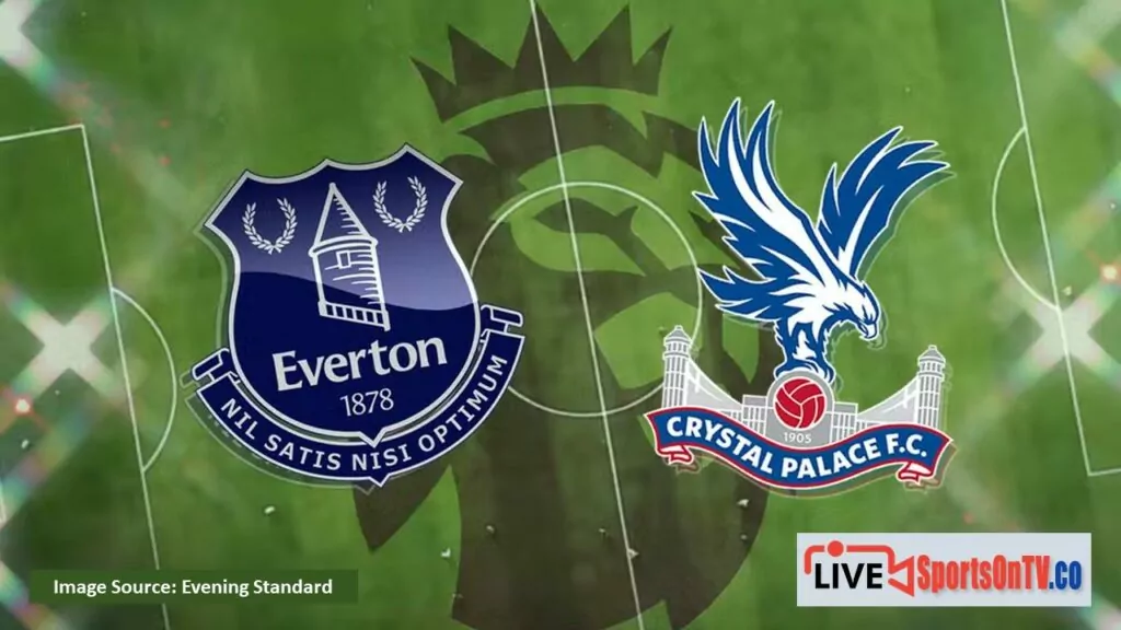 Everton vs Crystal Palace - Prediction, Team News, Lineups Post Image