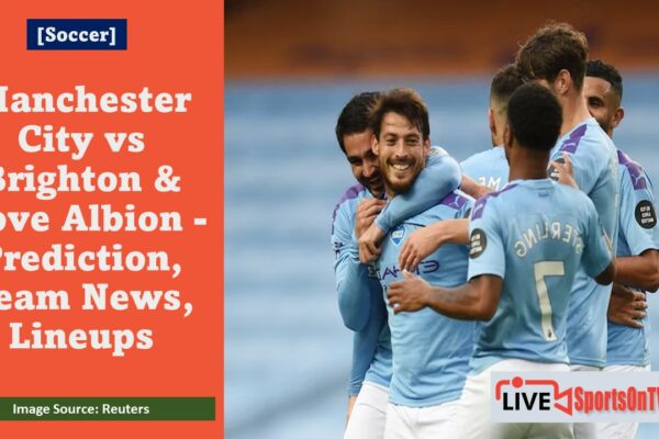Manchester City vs Brighton & Hove Albion - Prediction, Team News, Lineups Featured Image