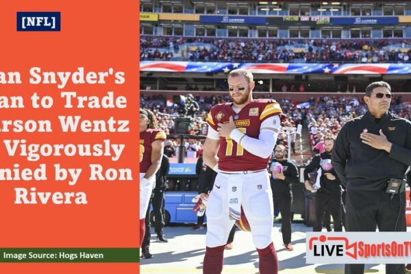 Ron Rivera Denies Dan Snyder's Plan to Trade Carson Wentz Featured Image