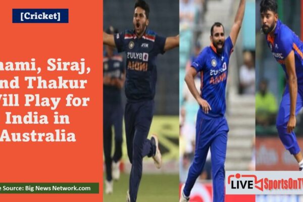 Shami, Siraj, and Thakur Will Play for India in Australia Featured Image