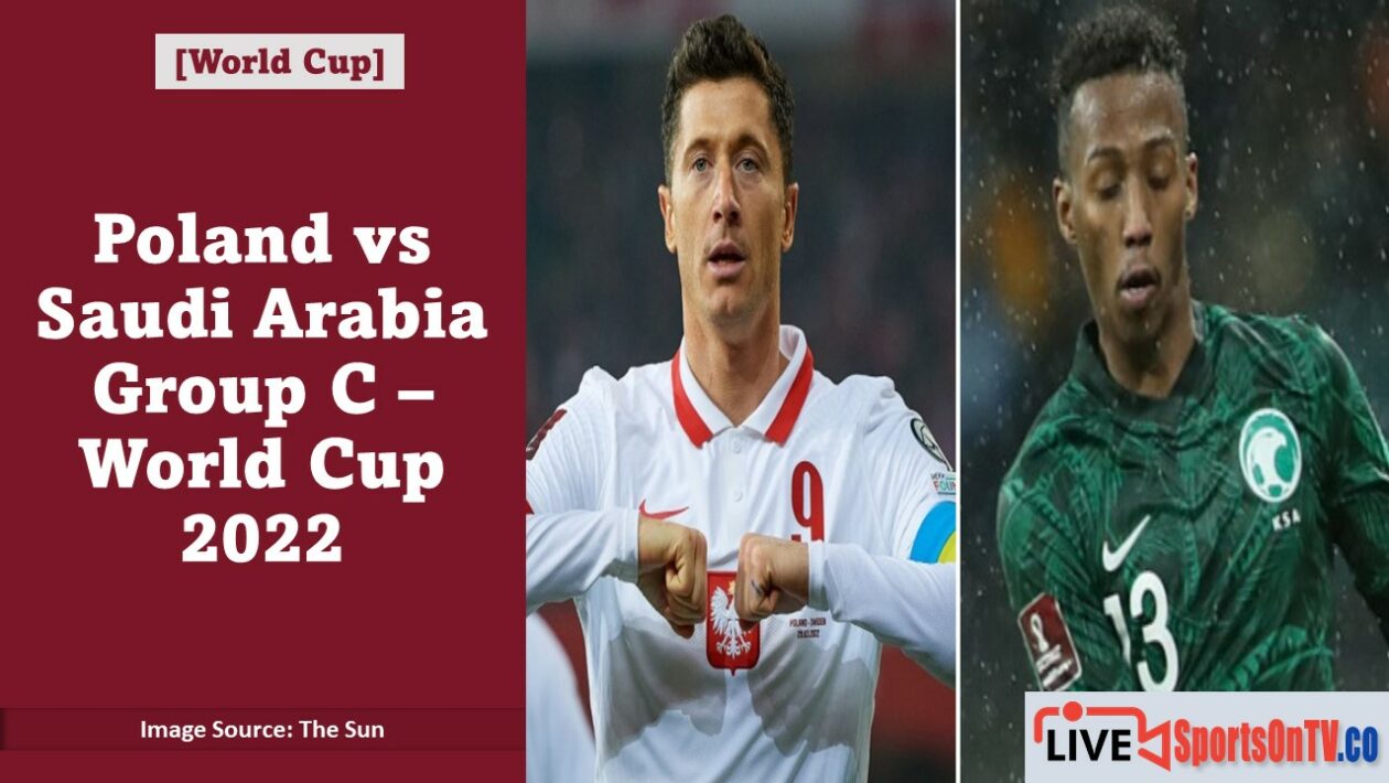 Poland vs Saudi Arabia Group C – World Cup 2022 Featured Image