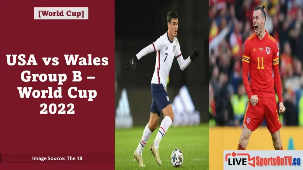 USA vs Wales Group B – World Cup 2022 Featured Image