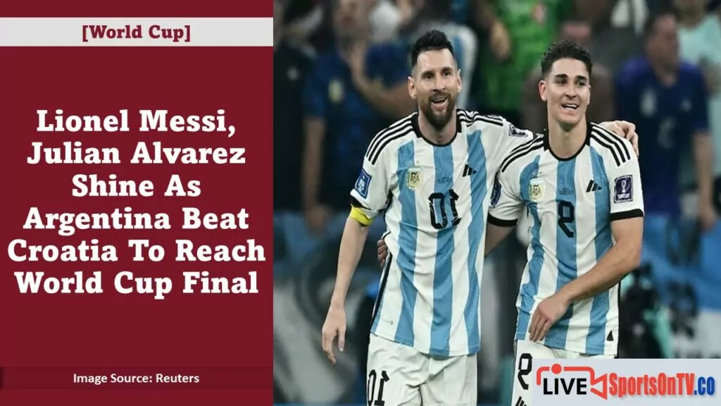 Argentina Beats Croatia to Reach World Cup Final with Messi, Alvarez Featured Image
