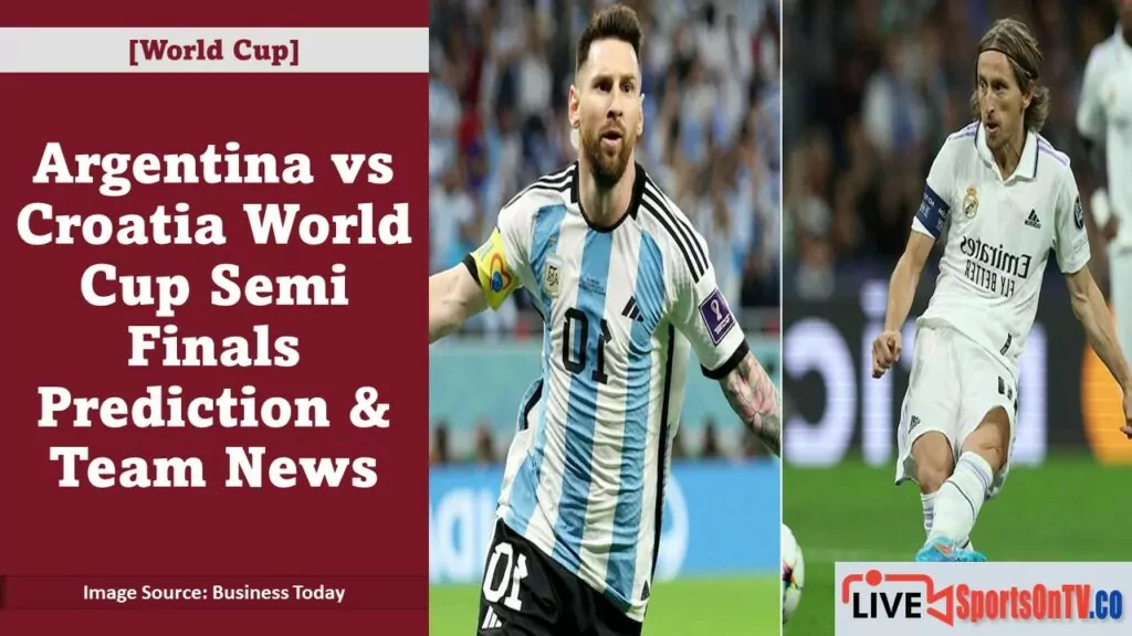 Argentina vs Croatia World Cup Semi Finals Prediction & Team News Featured Image