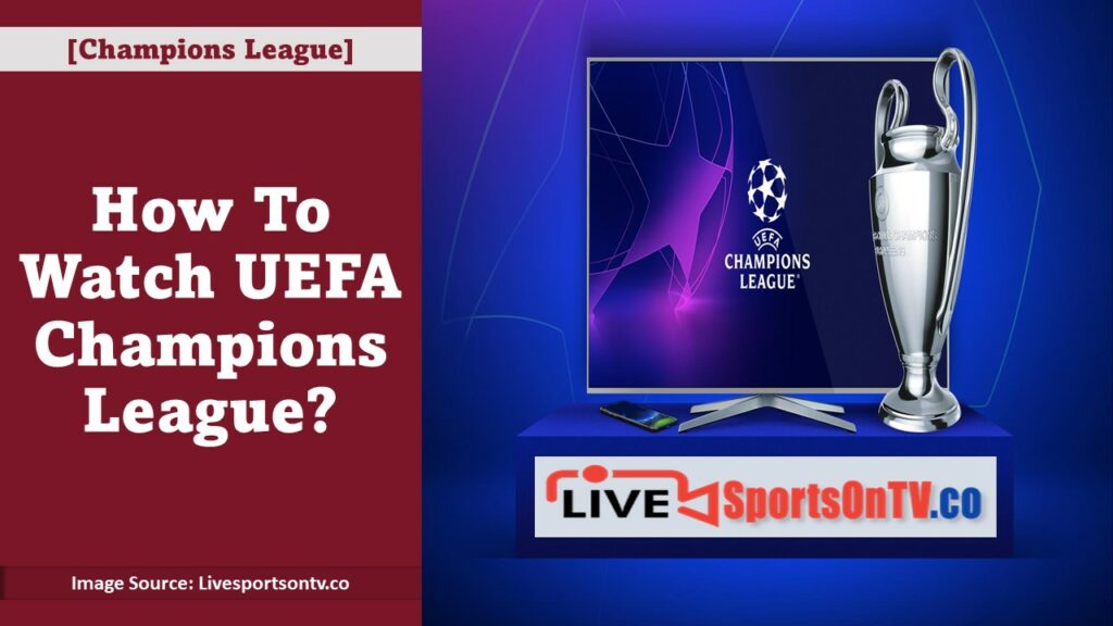 How To Watch UEFA Champions League Featured Image